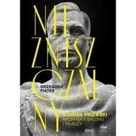 Biografie i autobiografie - Niezniszczalny. Bohdan Pniewski. Architekt salonu i władzy - miniaturka - grafika 1