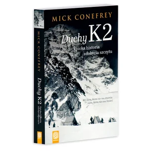 Mick Conefrey Duchy K2 Epicka historia zdobycia szczytu - Książki podróżnicze - miniaturka - grafika 2