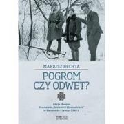 Historia Polski - Zysk i S-ka Pogrom czy odwet. Akcja zbrojna Zrzeszenia Wolność i Niezawisłość w Parczewie 5 lutego 1946 r. - Mariusz Bechta - miniaturka - grafika 1