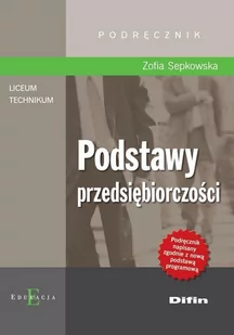 Podstawy przedsiębiorczości. Klasa 1-3. Materiały pomocnicze - szkoła ponadgimnazjalna - Zofia Sepkowska - Podręczniki dla szkół zawodowych - miniaturka - grafika 1