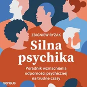 Audiobooki - poradniki - Silna psychika. Poradnik wzmacniania odporności psychicznej na trudne czasy (plik audio) - miniaturka - grafika 1