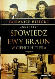 Spowiedź Ewy Braun W cieniu Hitlera - Biografie i autobiografie - miniaturka - grafika 1