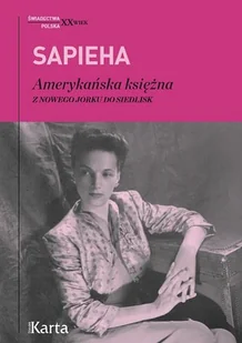 Amerykańska Księżna Z Nowego Jorku Do Siedlisk Virgilia Sapieha - Publicystyka - miniaturka - grafika 1