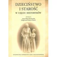 Historia świata - UMCS Wydawnictwo Uniwersytetu Marii Curie-Skłodows Dzieciństwo i starość w ujęciu historyków - Obara-Pawłowska, Kołacz-Chmiel Małgorzata - miniaturka - grafika 1