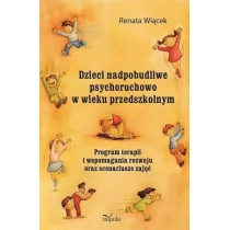 Impuls Dzieci nadpobudliwe psychoruchowo w wieku przedszkolnym - Renata Wiącek
