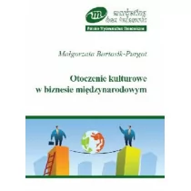 Otoczenie kulturowe w biznesie międzynarodowym - Małgorzata Bartosik-Purgat - Ekonomia - miniaturka - grafika 1