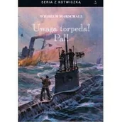 Historia świata - Uwaga torpeda! Pal! - miniaturka - grafika 1