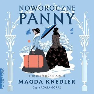 Noworoczne panny. Ścieżkami nadziei. Tom 1 - Audiobooki - literatura piękna - miniaturka - grafika 1