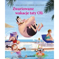 Baśnie, bajki, legendy - Thomas Brunstrom Zwariowane wakacje taty Oli Tata Oli tom 2 Wysyłka Paczkomaty lub UPS 4,99 zł - miniaturka - grafika 1
