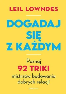 Dogadaj się z każdym. Poznaj 92 triki mistrzów budowania dobrych relacji - E-booki - poradniki Dogadaj się z każdym. Poznaj 92 triki mistrzów budowania dobrych relacji - E-booki - poradniki - miniaturka - grafika 1