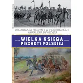 Historia świata - Edipresse Polska Organizacja piechoty w 1939 roku. Kawaleria dywizyjna. Wielka Księga Piechoty Polskiej. Tom 61 Opracowanie zbiorowe - miniaturka - grafika 1