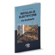 Technika - WIEDZA I PRAKTYKA Instalacje elektryczne na budowie Janusz Strzyżewski - miniaturka - grafika 1