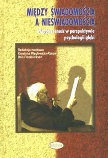 Między świadomością a nieświadomością - Don Fredericksen, Krystyna Węgłowska-Rzepa - Psychologia - miniaturka - grafika 1
