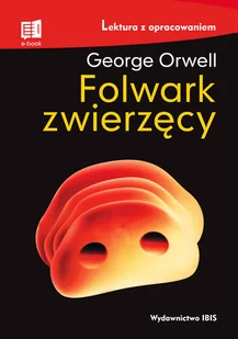 IBIS Folwark zwierzęcy Lektura z opracowaniem - George Orwell - Lektury szkoła podstawowa - miniaturka - grafika 2