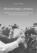Polityka i politologia - (Post)pamięć o wojnie Współczesne interpretacje zbrodni wojennych wśród społeczności boszniackiej - miniaturka - grafika 1