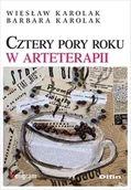 Psychologia - Cztery pory roku w arteterapii - Karolak Wiesław Karolak Barbara - książka - miniaturka - grafika 1