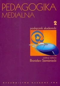 Pedagogika medialna Podręcznik akademicki Tom 2 - książka - Podręczniki dla szkół wyższych - miniaturka - grafika 1