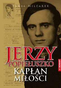 Jerzy Popiełuszko. Kapłan miłości - Biografie i autobiografie - miniaturka - grafika 1