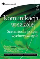 Pedagogika i dydaktyka - Komunikacja w Szkole Scenariusze Godzin Wychowawczych - miniaturka - grafika 1