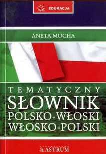 Astrum Słownik tematyczny polsko-włoski włosko-polski + CD - Aneta Mucha - Książki do nauki języka włoskiego - miniaturka - grafika 2