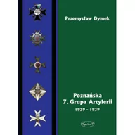 Militaria i wojskowość - Napoleon V Poznańska 7. Grupa Artylerii 1929-1939 - Przemysław Dymek - miniaturka - grafika 1