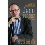 Biografie i autobiografie - Jego portret. Opowieść o ks. Janie Kaczkowskim - miniaturka - grafika 1