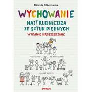 Poradniki hobbystyczne - Wychowanie Najtrudniejsza Ze Sztuk Pięknych Wyd 2 Elżbieta Chlebowska - miniaturka - grafika 1