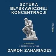 Audiobooki - poradniki - Sztuka błyskawicznej koncentracji. Mistrzostwo w zarządzaniu uwagą - miniaturka - grafika 1