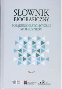 Słownik biograficzny polskiego katolicyzmu społecznego - Religia i religioznawstwo - miniaturka - grafika 2