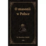 Załęski Stanisław O masonii w Polsce - mamy na stanie, wyślemy natychmiast