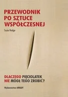 Książki o kulturze i sztuce - Arkady Przewodnik po sztuce współczesnej - Hodge Susie - miniaturka - grafika 1