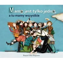MAMA JEST TYLKO JEDNA RAQUEL DIAZ REGUERA - Powieści i opowiadania - miniaturka - grafika 1