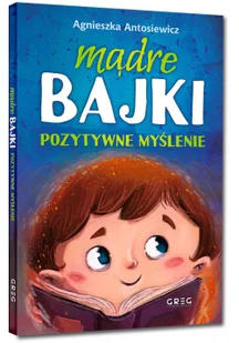 Mądre Bajki Pozytywne Myślenie Agnieszka Antosiewicz - Podręczniki dla szkół podstawowych - miniaturka - grafika 2