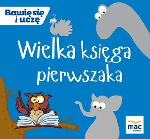 Wydawnictwo Mac Wielka księga pierwszaka - Opracowanie zbiorowe - Baśnie, bajki, legendy Wydawnictwo Mac Wielka księga pierwszaka - Opracowanie zbiorowe - Baśnie, bajki, legendy - miniaturka - grafika 1