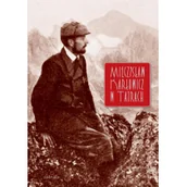 Pamiętniki, dzienniki, listy - Mieczysław Karłowicz w Tatrach - Praca zbiorowa - miniaturka - grafika 1