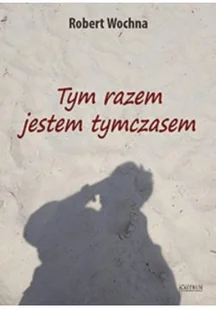 Tym razem jestem tymczasem - Poezja - miniaturka - grafika 1