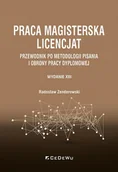 Poradniki hobbystyczne - Praca magisterska. Licencjat. Przewodnik po metodologii pisania i obrony pracy dyplomowej - książka - miniaturka - grafika 1