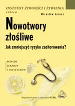 Wydawnictwo Lekarskie PZWL Nowotwory złośliwe - Jak zmniejszyć ryzyko zachorowania$2489 - Mirosław Jarosz