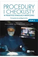 Książki medyczne - Procedury i checklisty w praktyce symulacji medycznej. Kompetencje pielęgniarskie. Tom 2 - miniaturka - grafika 1