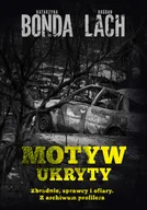 Felietony i reportaże - motyw ukryty. zbrodnie, sprawcy i ofiary. z archiwum profilera - miniaturka - grafika 1