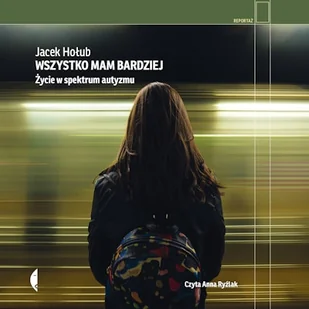 Wszystko mam bardziej Jacek Hołub - Audiobooki - biografie - miniaturka - grafika 1
