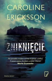Marginesy Zniknięcie - Caroline Eriksson - Kryminały Marginesy Zniknięcie - Caroline Eriksson - Kryminały - miniaturka - grafika 2
