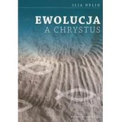 Filozofia i socjologia - Salwator Ilia Delio Ewolucja a Chrystus - miniaturka - grafika 1