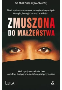 Zmuszona do małżeństwa Leila - Biografie i autobiografie Zmuszona do małżeństwa Leila - Biografie i autobiografie - miniaturka - grafika 2