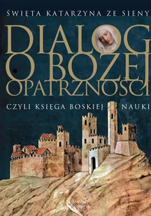 Dialog o Bożej Opatrzności czyli Księga Boskiej Nauki - E-booki - religia - miniaturka - grafika 1