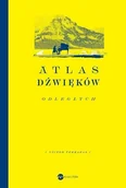 Felietony i reportaże - Atlas dźwięków odległych w.2 - Victor Terrazas - książka - miniaturka - grafika 1