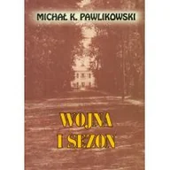 Wywiady, wspomnienia - LTW Michał K. Pawlikowski Wojna i sezon - miniaturka - grafika 1