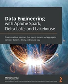 E-booki obcojęzyczne - Data Engineering with Apache Spark, Delta Lake, and Lakehouse - miniaturka - grafika 1