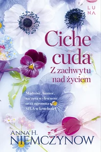 Ciche cuda. Z zachwytu nad życiem. Zbiór rozbudzających nadzieję opowiastek - Literatura obyczajowa - miniaturka - grafika 1