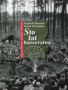 Sto lat harcerstwa - Historia świata - miniaturka - grafika 1